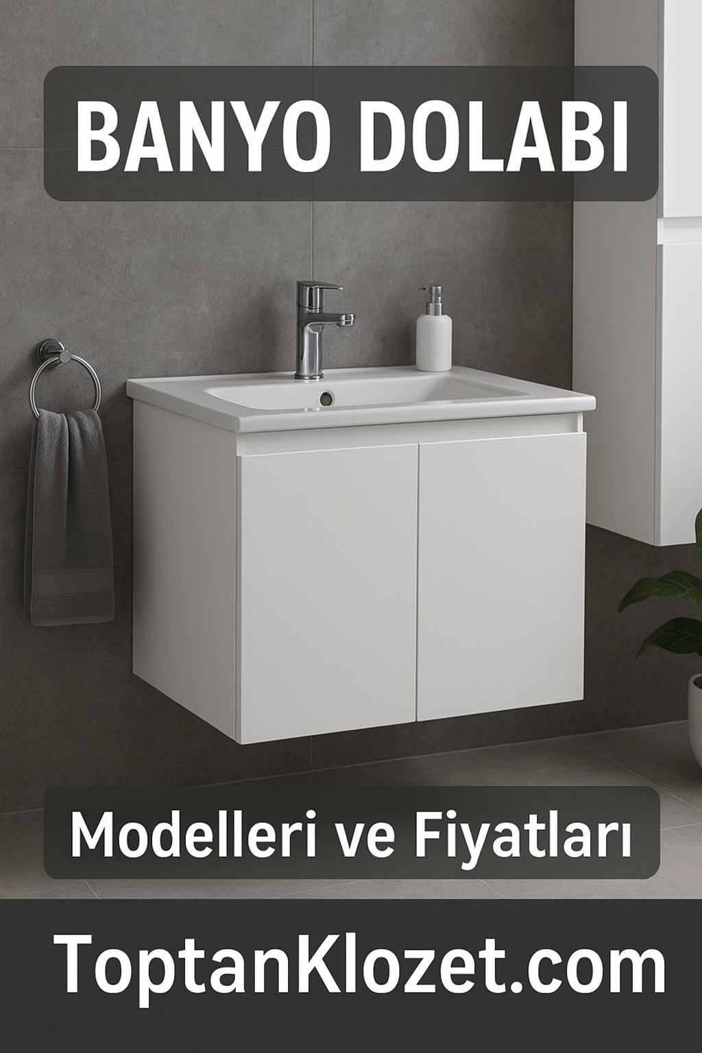 Banyo Dolabı Modelleri ve Fiyatları | Şık ve Modern Tasarımlar – ToptanKlozet